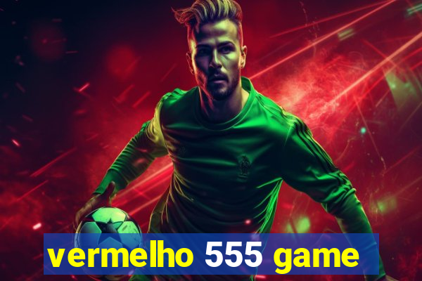 vermelho 555 game